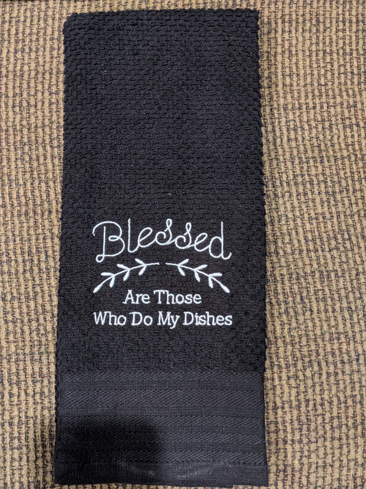 Blessed Are Those Who Do My Dishes Kitchen Towel